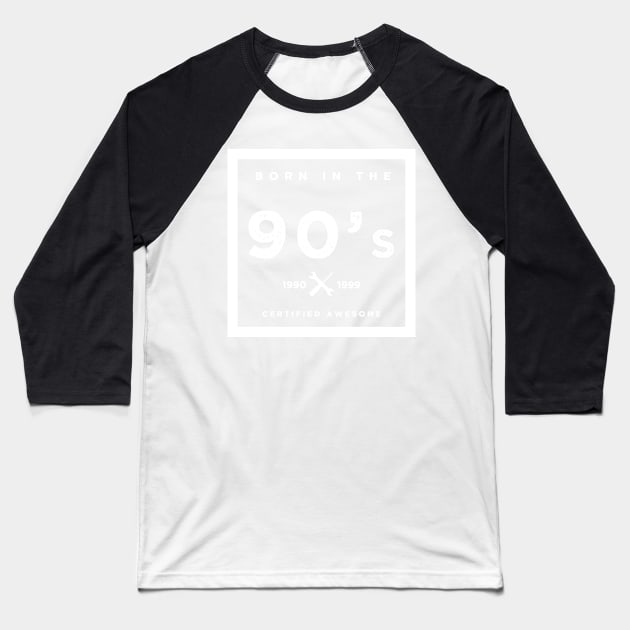 Born in the 90's. Certified Awesome Baseball T-Shirt by JJFarquitectos